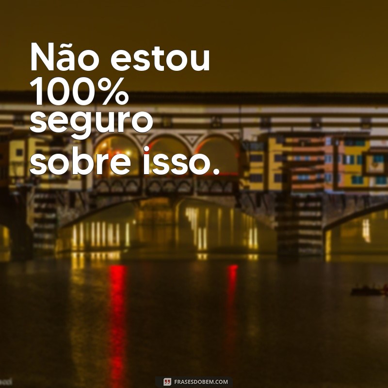 Descubra as melhores frases para lidar com a indecisão em sua vida 