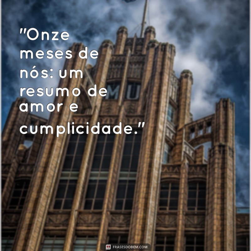 frases 11 meses de namoro 