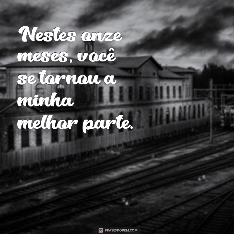 Frases Românticas para Comemorar 11 Meses de Namoro 