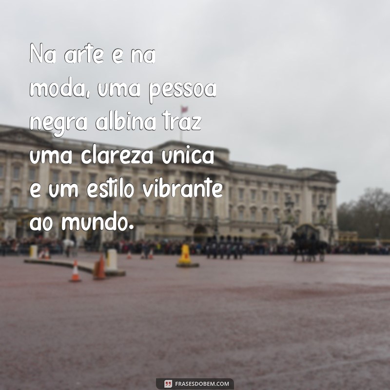 Entendendo a Beleza e a Diversidade da Pessoa Negra Albina: Desafios e Conquistas 