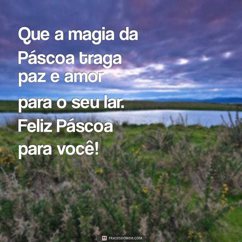 Mensagens Inspiradoras de Feliz Páscoa para Compartilhar com Amigos 