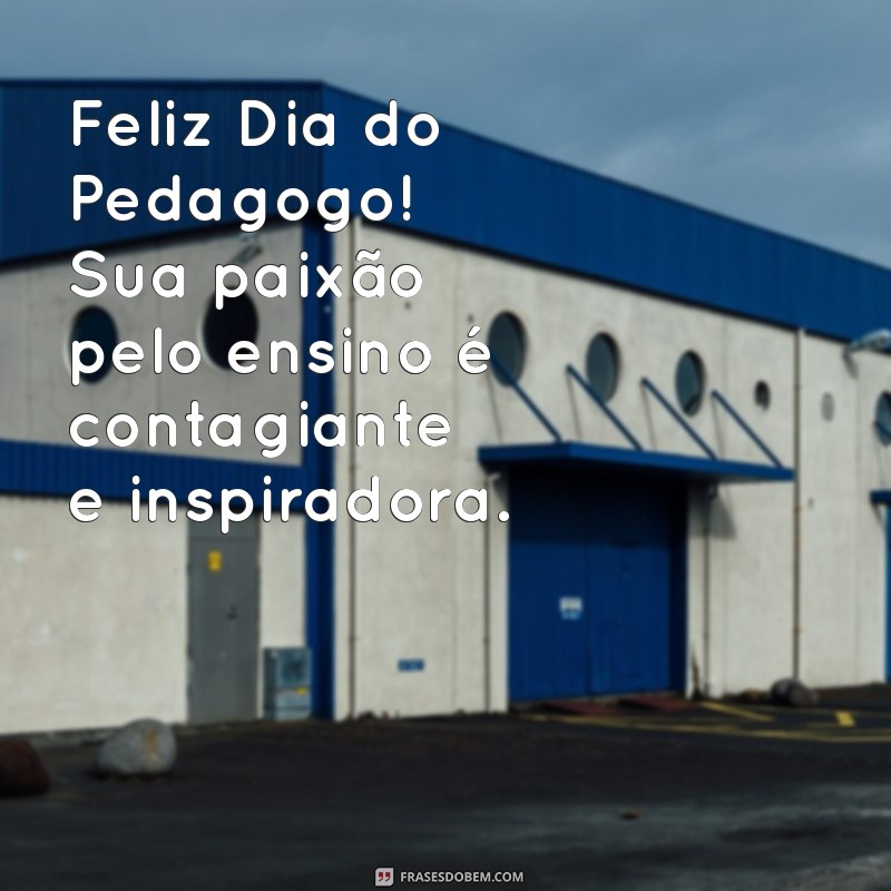 Mensagens Inspiradoras para Celebrar o Dia do Pedagogo 