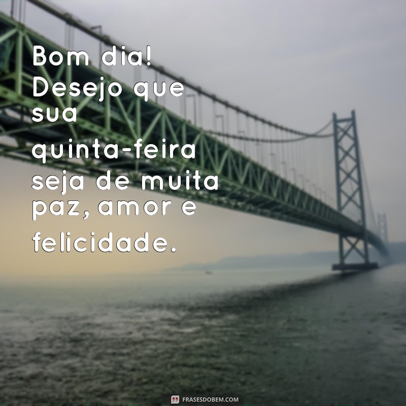 Comece sua quinta-feira com positividade: confira as melhores frases de bom dia! 