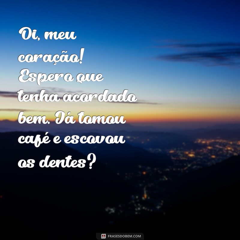 Bom Dia, Amor! Dicas para Começar o Dia com Carinho e Rotina Saudável 