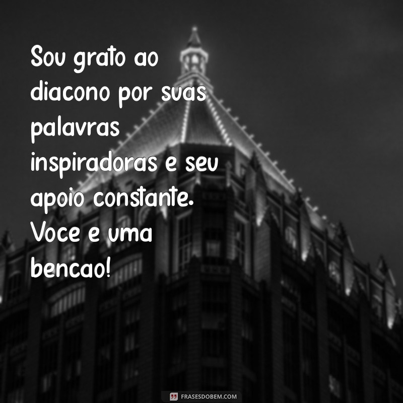 Mensagens de Agradecimento para Diáconos: Reconhecendo o Serviço e a Dedicação 