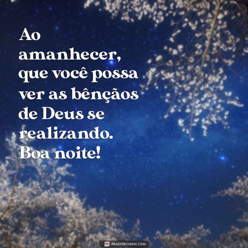 Deus Abençoe: Mensagens de Boa Noite para Inspirar e Acalmar 