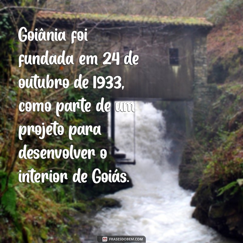 história de goiânia resumida Goiânia foi fundada em 24 de outubro de 1933, como parte de um projeto para desenvolver o interior de Goiás.