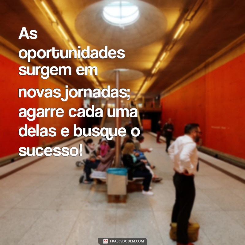 Mensagem Inspiradora para Iniciar sua Nova Jornada de Sucesso 