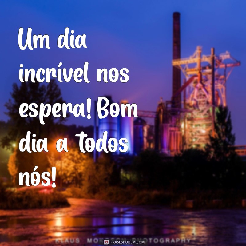 Mensagens Inspiradoras de Bom Dia para Compartilhar com a Família 