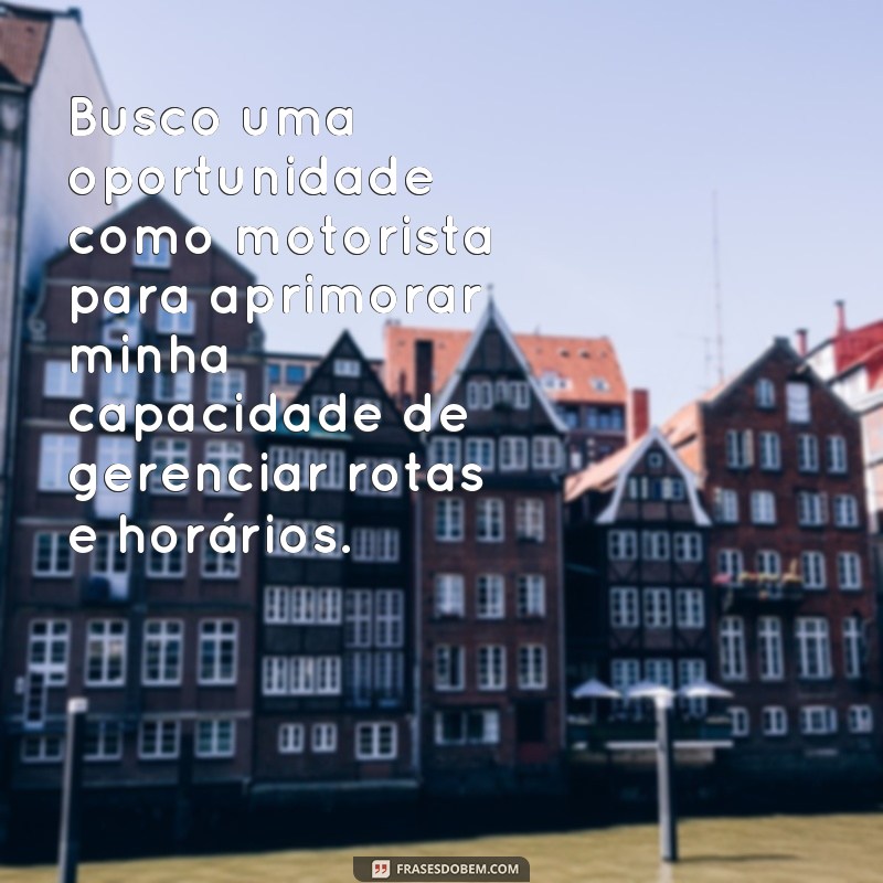 Conquiste a vaga dos seus sonhos com as melhores frases de objetivo para curriculum de motorista 