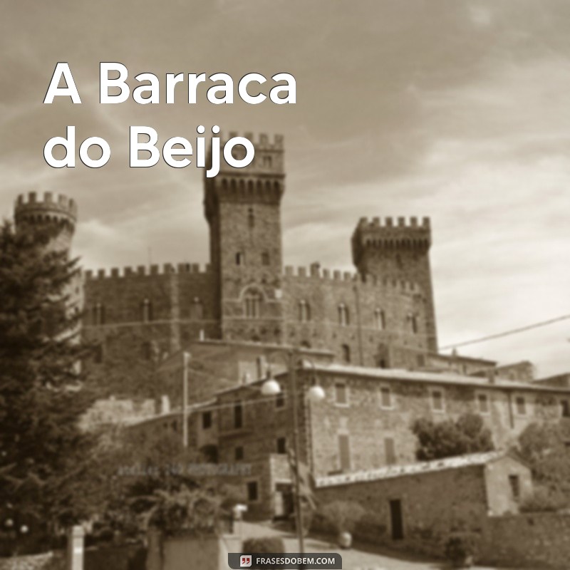 filme da netflix para assistir em casal A Barraca do Beijo