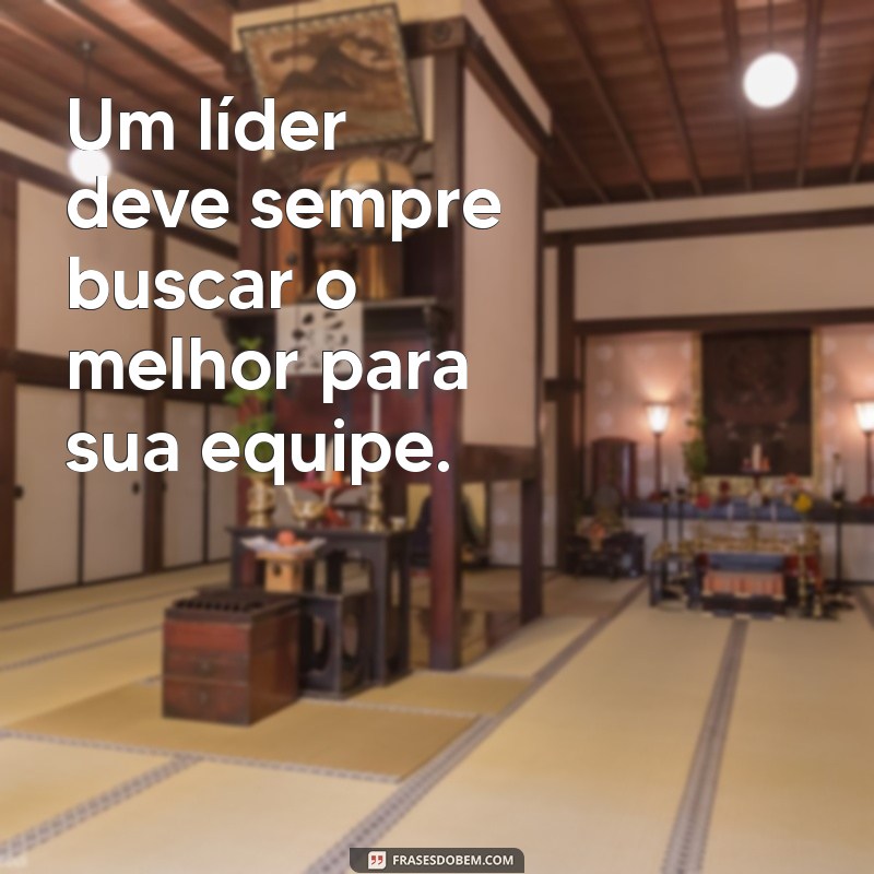 Frases Inspiradoras para Líderes: Fortaleça sua Equipe com Motivação 