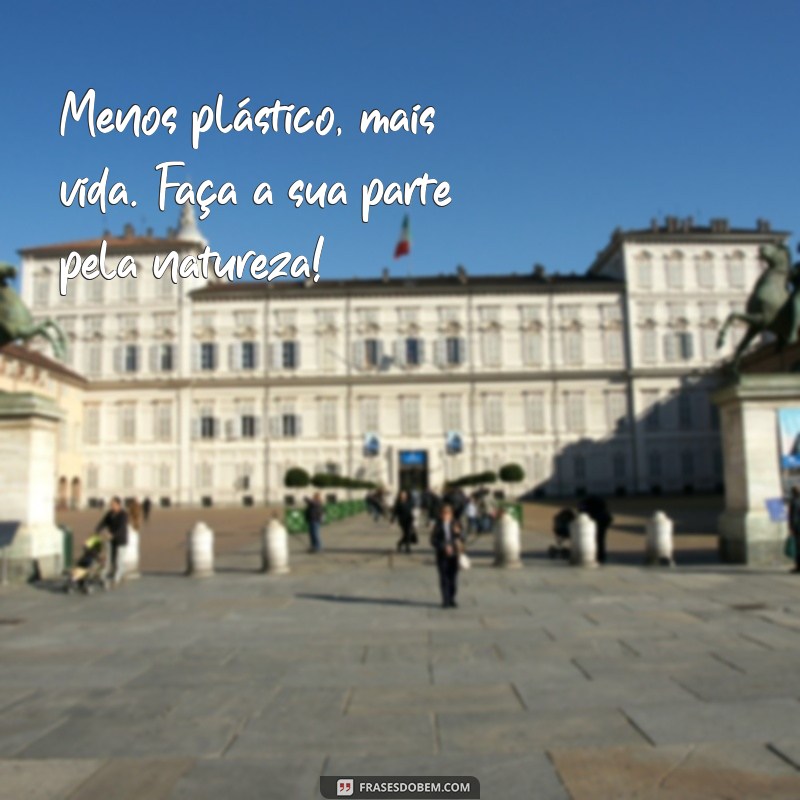 Frases Inspiradoras para Celebrar o Dia Mundial do Meio Ambiente 