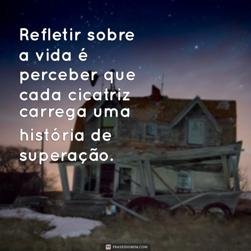 Reflexões Poderosas: Mensagens de Retrospectiva de Vida para Inspirar Seu Caminho 