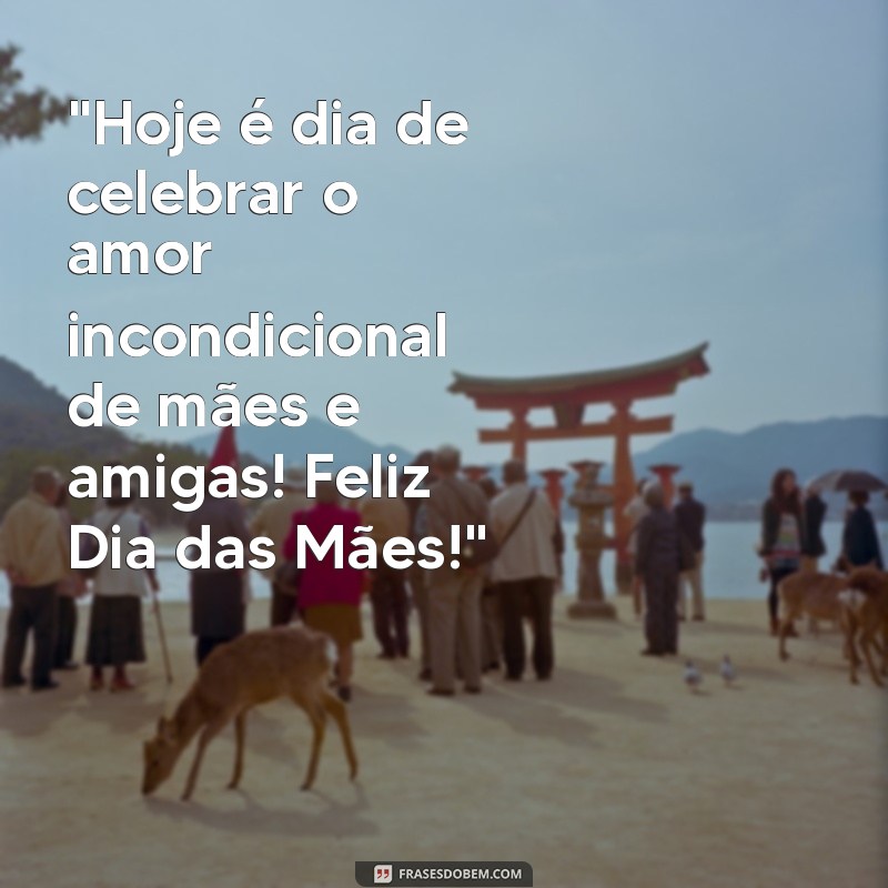 feliz dia das mães para as amigas 