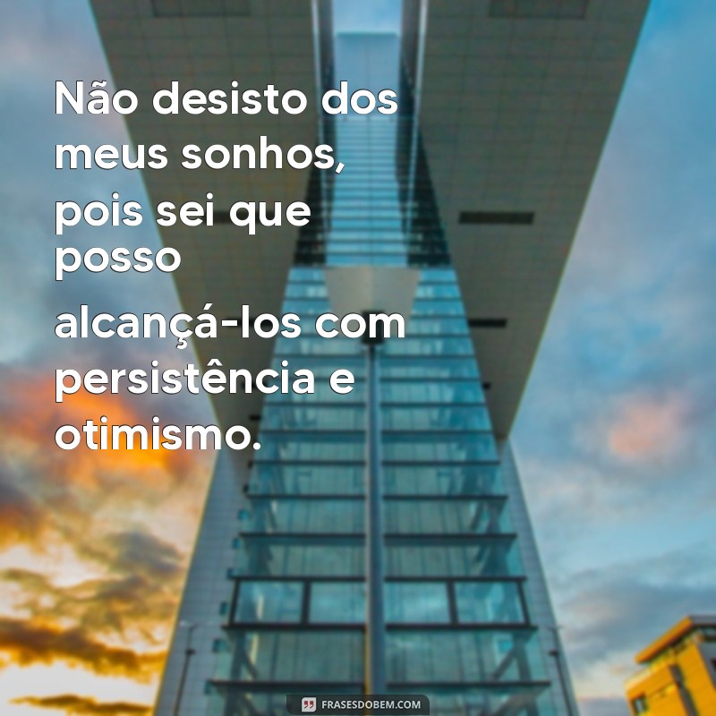 Descubra as melhores frases de pessoas positivas para inspirar seu dia 