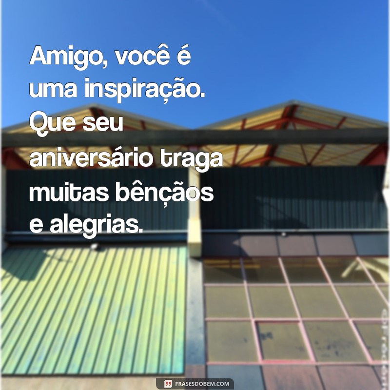 Frases Incríveis para Celebrar o Aniversário do Seu Amigo Especial 