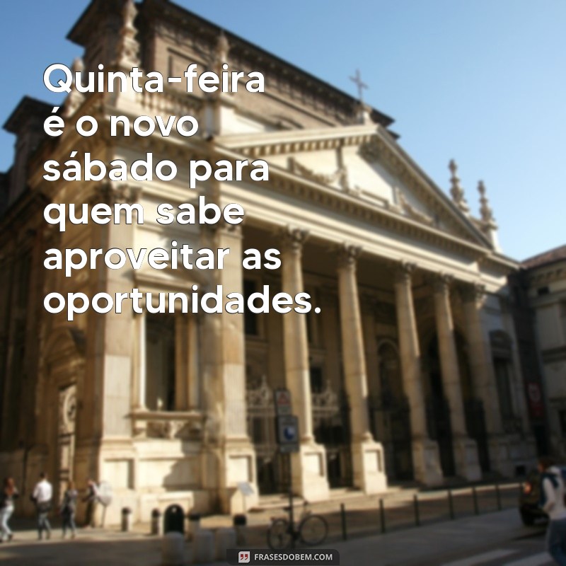 Frases Inspiradoras para uma Quinta-Feira Motivadora 