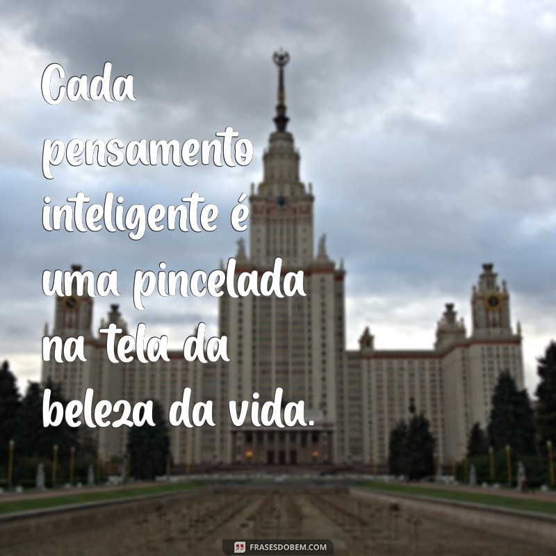 Frases Bonitas e Inteligentes: Inspire-se com Palavras que Transformam 