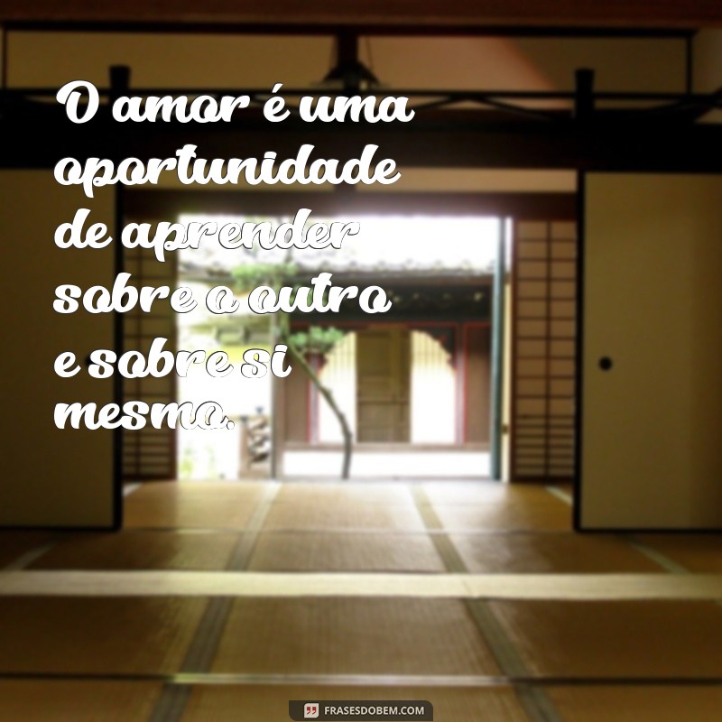 Descubra as melhores frases de oportunidades no amor e aproveite cada momento! 