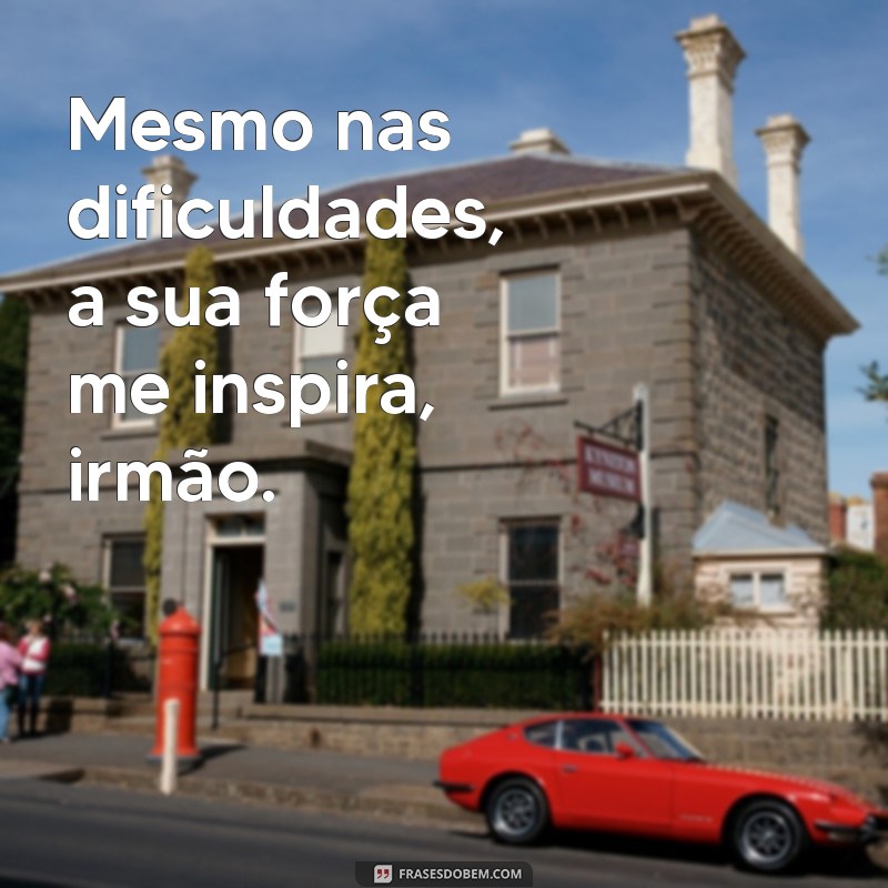 Frases Inspiradoras para Irmãos: Mensagens que Fortalecem Laços Familiares 