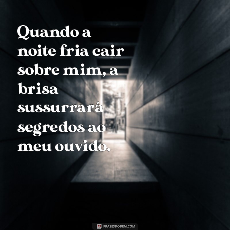 Análise da Letra de Quando a Noite Fria Cair Sobre Mim: Significados e Interpretações 