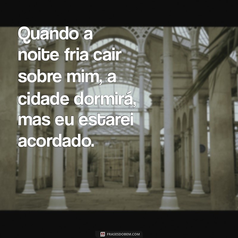 Análise da Letra de Quando a Noite Fria Cair Sobre Mim: Significados e Interpretações 