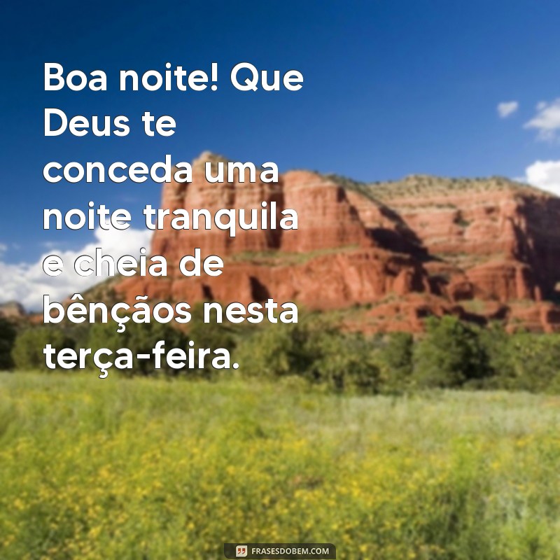 Boa Noite, Terça-Feira: Encontre Paz e Inspiração com Deus 