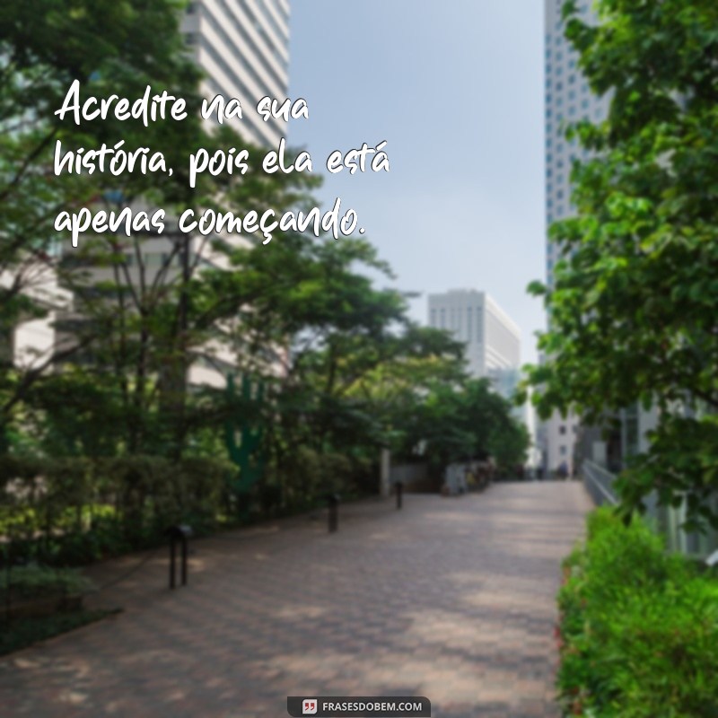 Frases Inspiradoras de Vai Dar Certo para Motivar Seu Dia 