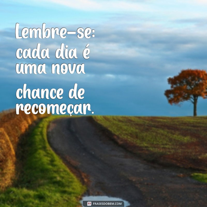 Frases Inspiradoras de Vai Dar Certo para Motivar Seu Dia 