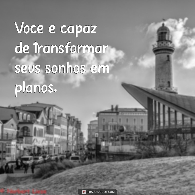 Frases Inspiradoras de Vai Dar Certo para Motivar Seu Dia 