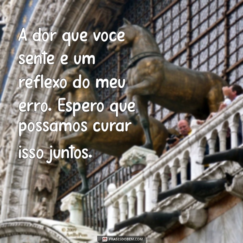 As Melhores Frases de Perdão para Reconquistar seu Namorado 