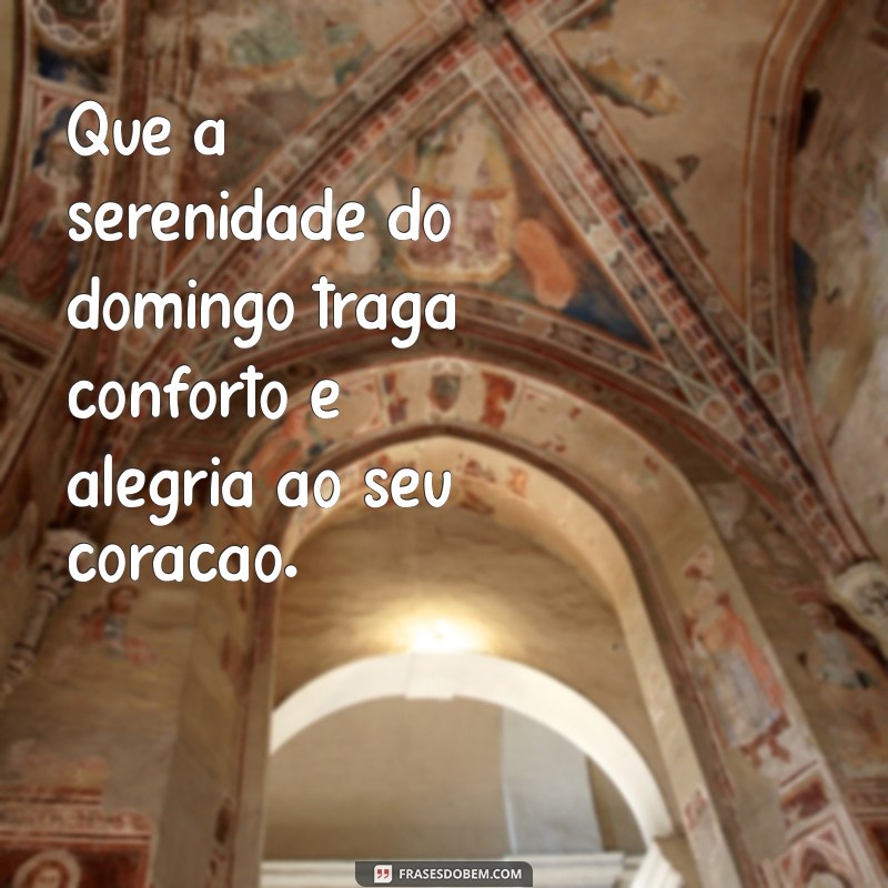 Frases Inspiradoras para um Domingo Abençoado: Comece Seu Dia com Positividade 