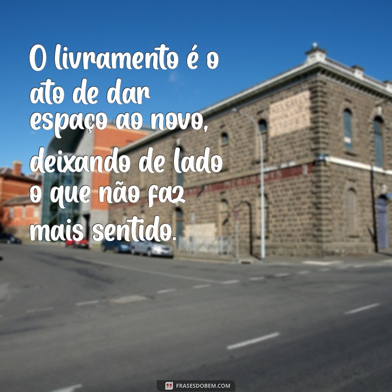 Frases Inspiradoras de Livramento: Encontre Força e Esperança 