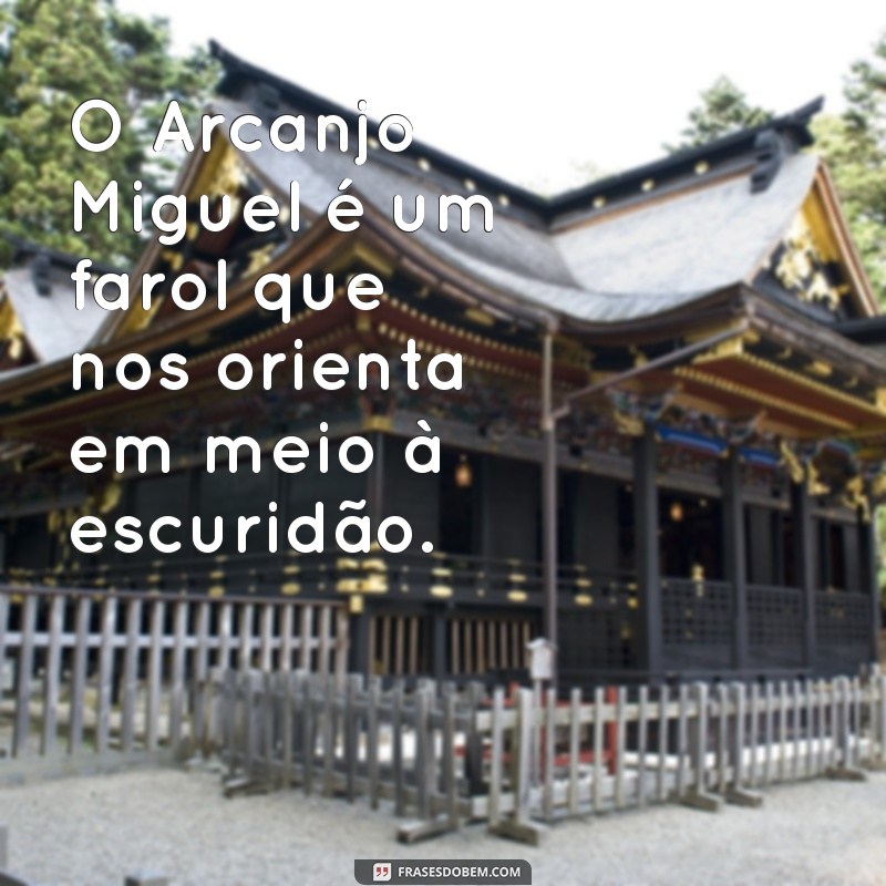 Frases Inspiradoras do Arcanjo Miguel: Sabedoria e Proteção Espiritual 