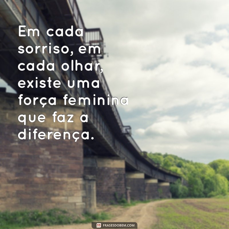 Frases Inspiradoras para Celebrar o Dia Internacional da Mulher 