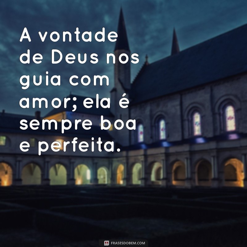 Descubra Como a Vontade de Deus é Boa e Perfeita para Sua Vida 