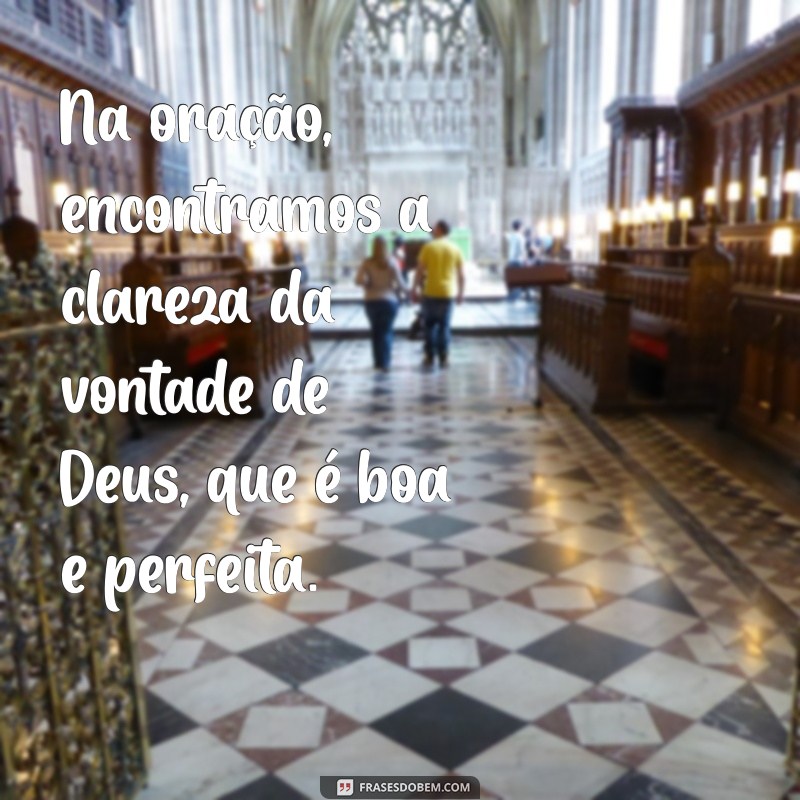 Descubra Como a Vontade de Deus é Boa e Perfeita para Sua Vida 