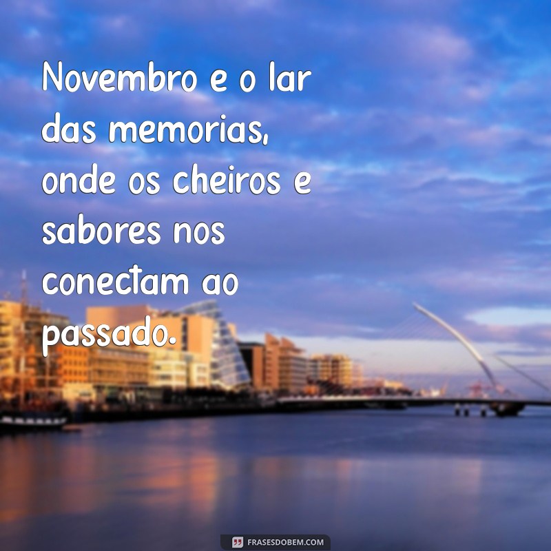 Frases Inspiradoras para Celebrar Novembro: Reflexões e Motivação 