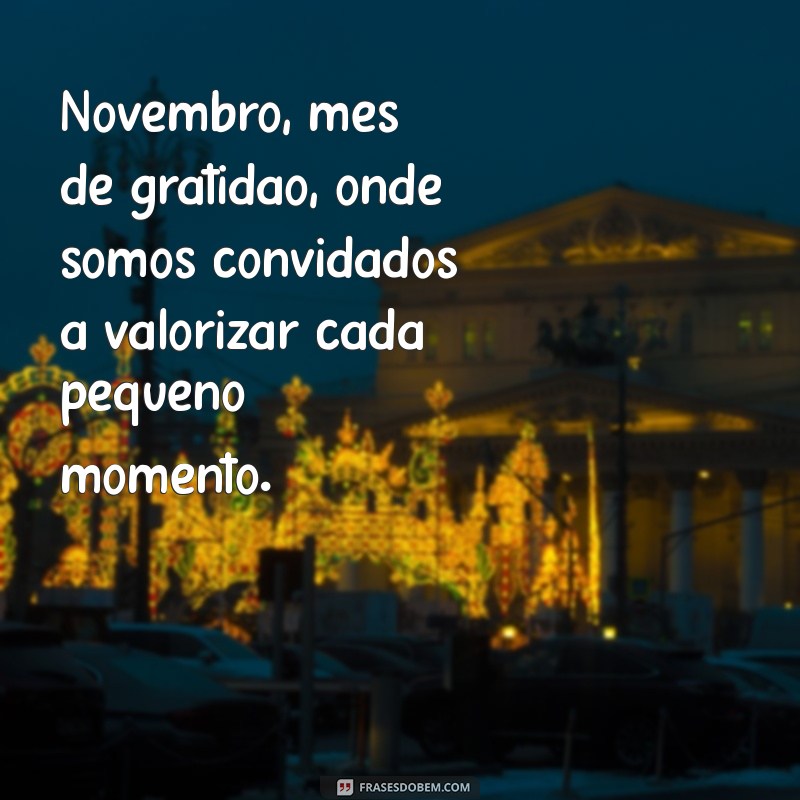 Frases Inspiradoras para Celebrar Novembro: Reflexões e Motivação 