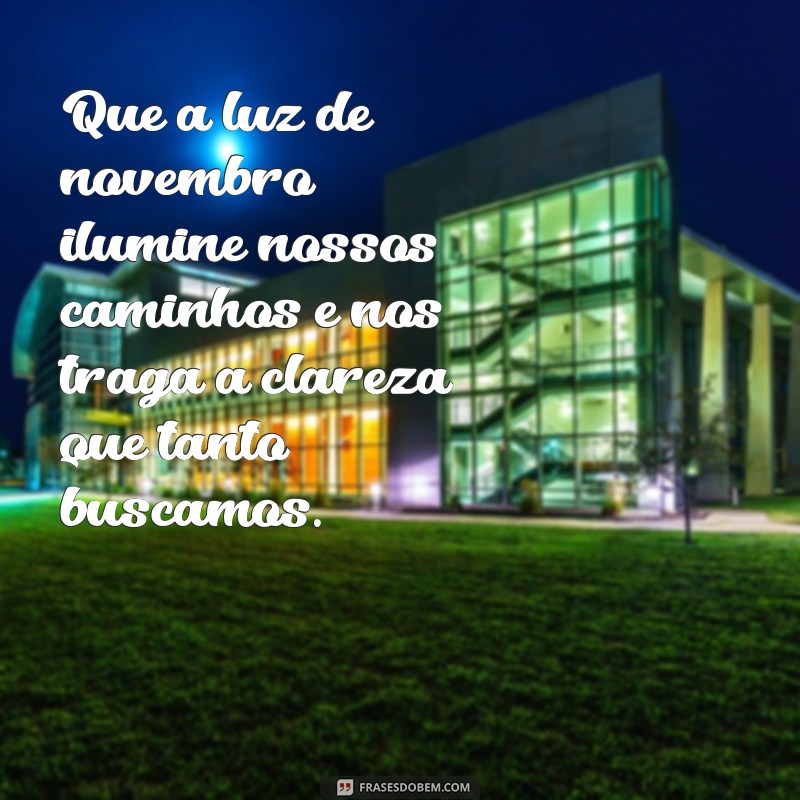 Frases Inspiradoras para Celebrar Novembro: Reflexões e Motivação 