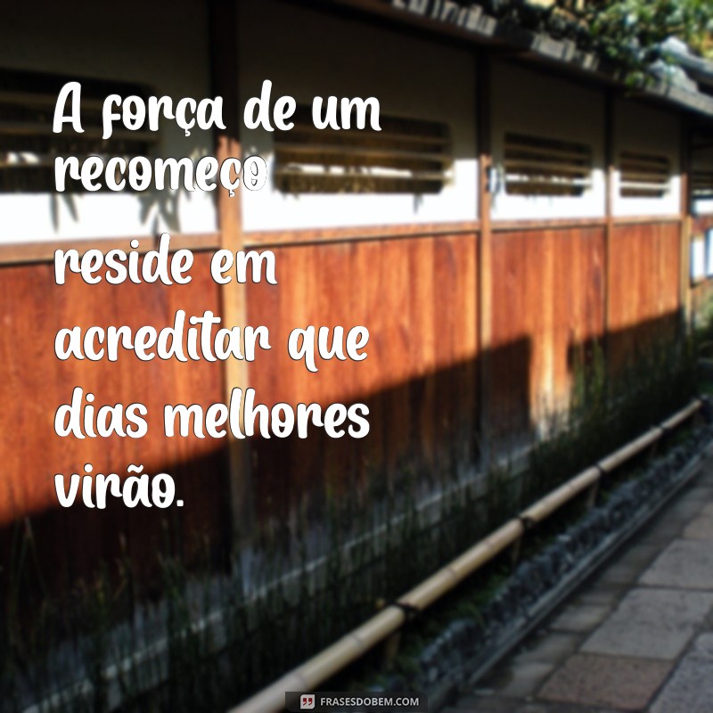 Frases Inspiradoras de Recomeço para Status: Renove Sua Energia e Motivação 