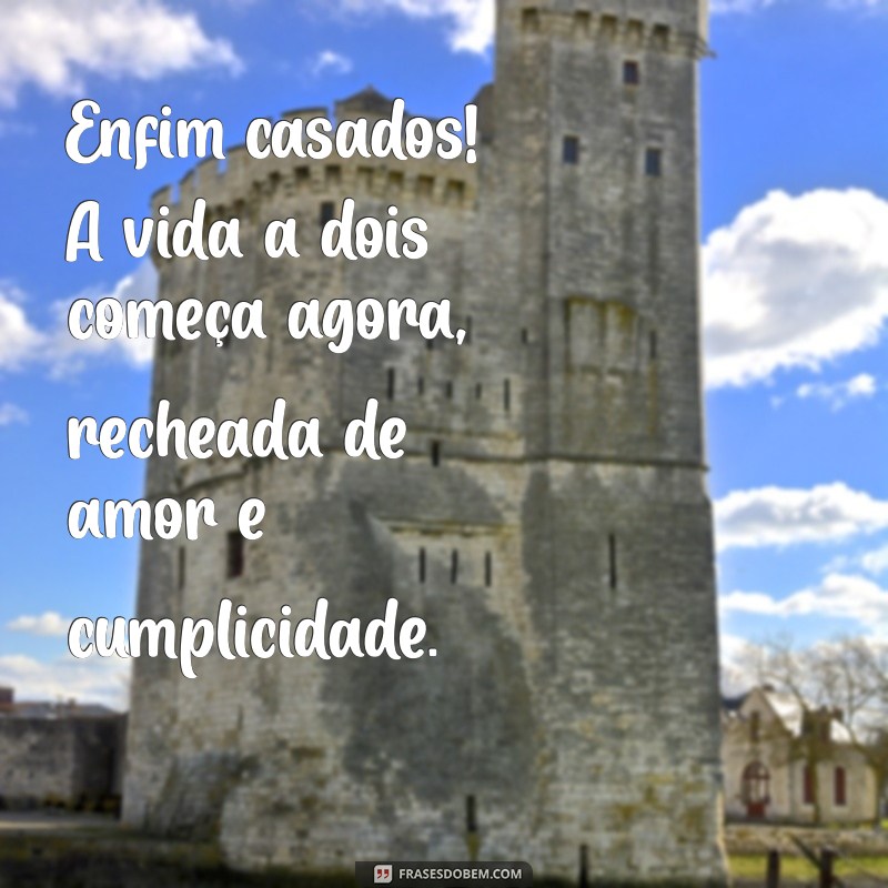 enfim casados texto Enfim casados! A vida a dois começa agora, recheada de amor e cumplicidade.