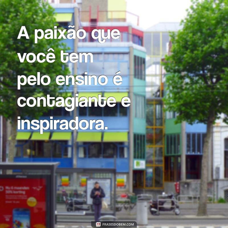 Frases Inspiradoras para Professores: Reconheça o Valor da Educação 