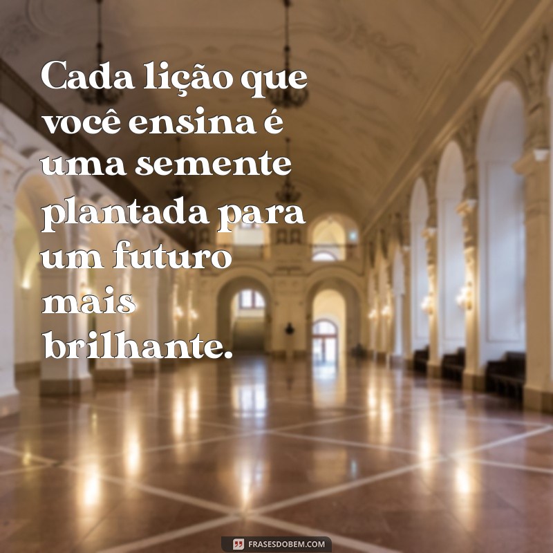 Frases Inspiradoras para Professores: Reconheça o Valor da Educação 