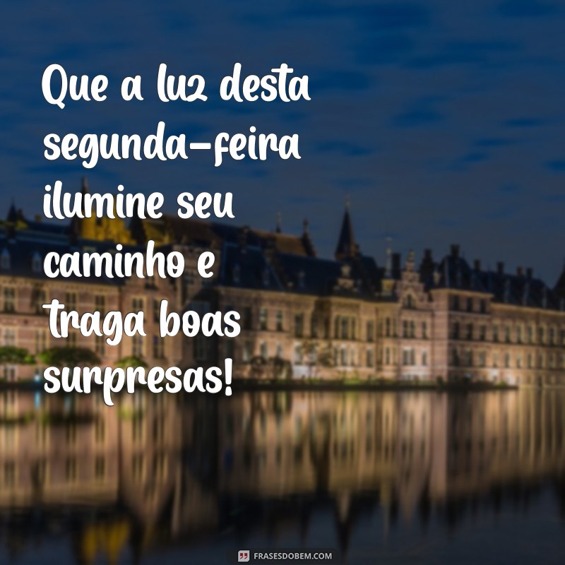 Frases Inspiradoras para Começar a Segunda-Feira com Positividade 