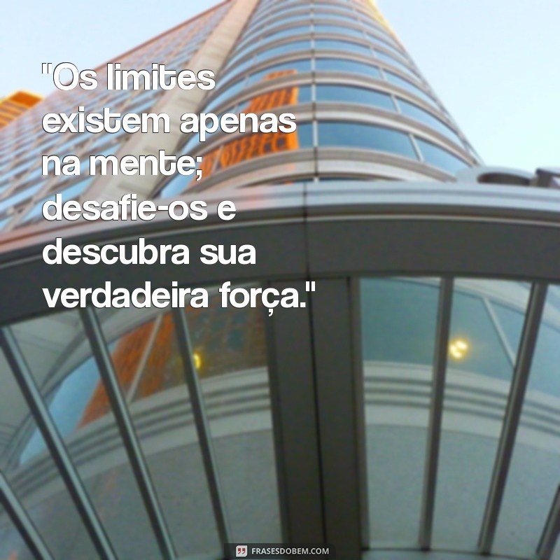 frases superar limites 