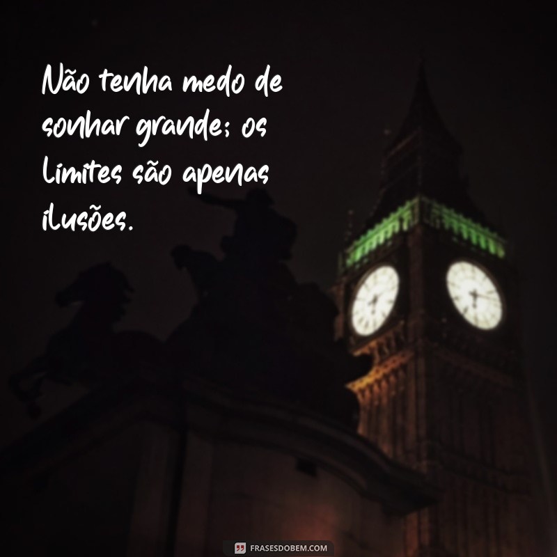 Frases Inspiradoras para Superar Limites e Alcançar Seus Objetivos 