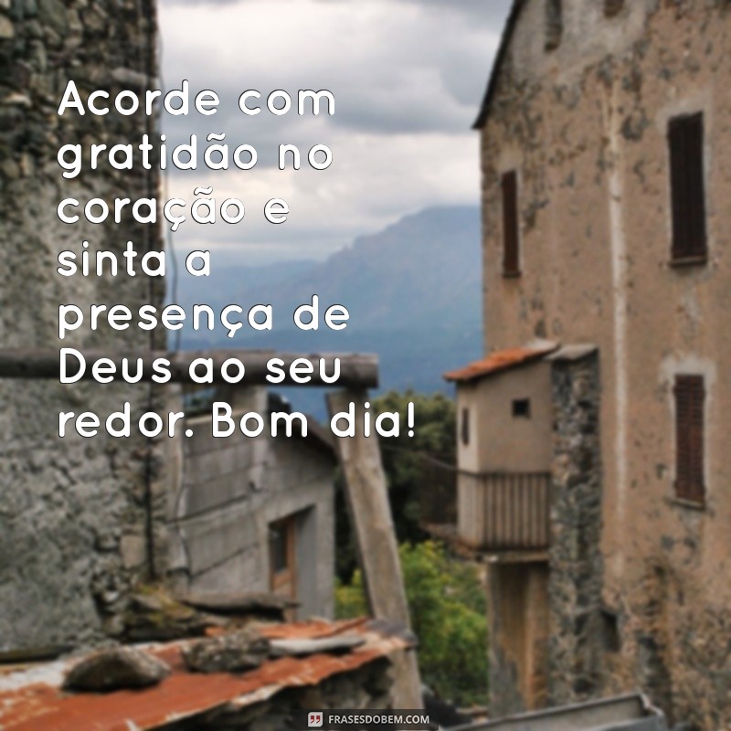 Frases Inspiradoras de Bom Dia para Atraír Energias Positivas 