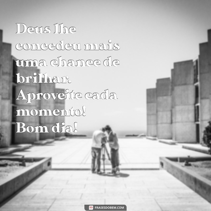 Frases Inspiradoras de Bom Dia para Atraír Energias Positivas 